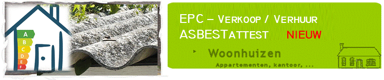 EPC verkoop/verhuur / Asbestattesten woonhuizen NIEUW